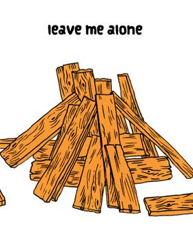 Leave me alone